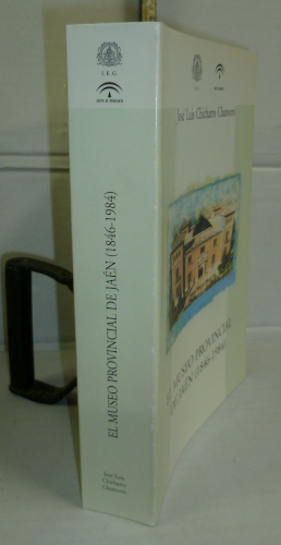 Portada del libro EL MUSEO PROVINCIAL DE JAÉN ( 1846 - 1984 ). 1ª edición. Prólogo de Juan C. Gay Armenteros