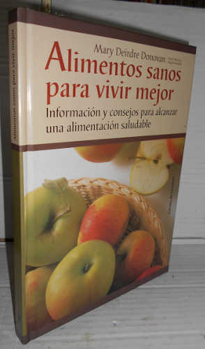 Portada del libro ALIMENTOS SANOS PARA VIVIR MEJOR. Información y consejos para alcanzar una alimentación saludable. Traducción...