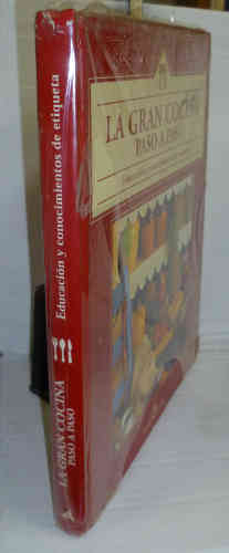 Portada del libro LA GRAN COCINA PASO A PASO. EDUCACIÓN Y CONOCIMIENTOS DE ETIQUETA. 1ª edición