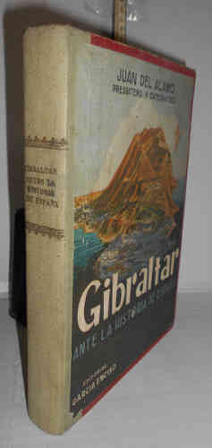 Portada del libro GIBRALTAR ANTE LA HISTORIA DE ESPAÑA. ( Compendio de los principales sucesos acaecidos en dicha ciudad,...