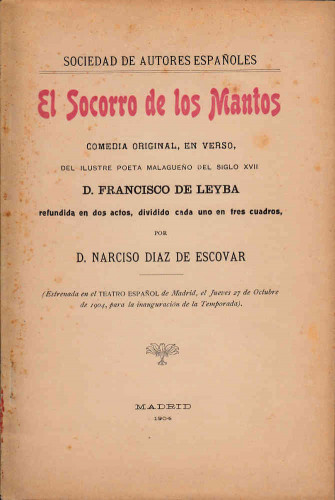 Portada del libro EL SOCORRO DE LOS MANTOS. Comedia Original en Verso del Ilustre Poeta malagueño del siglo XVII D......