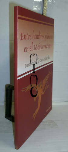 Portada del libro ENTRE HOMBRES Y DIOSES EN EL MEDITERRÁNEO. Introducción a la cultura del olivo. 1ª edición. Prólogos...