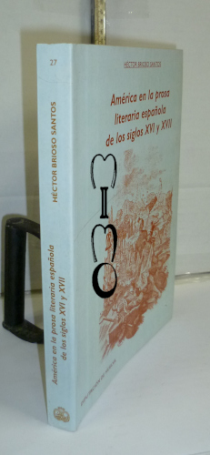 Portada del libro AMÉRICA EN LA PROSA LITERARIA ESPAÑOLA DE LOS SIGLOS XVI Y XVII. 1ª edición