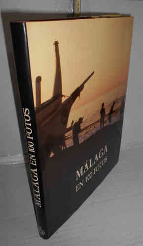 Portada del libro MÁLAGA EN 100 FOTOS. 1ª edición. Introducción del editor. Trilingüe, castellano, ingles y francés
