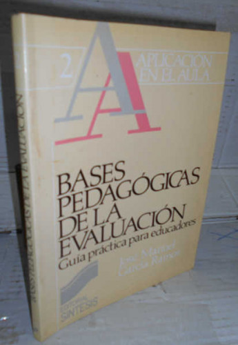 Portada del libro BASES PEDAGOGICAS DE LA EVALUACION. Guía para Educadores. 1ª edición. Prólogo de Arturo de la Orden...