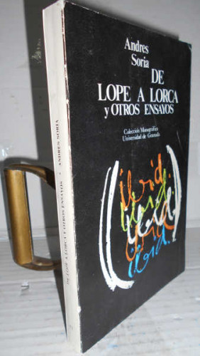 Portada del libro DE LOPE A LORCA Y OTROS ENSAYOS. 1ª edición. Preliminar del autor. Tiro de 500 ejemplares