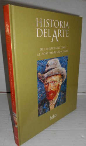 Portada del libro DEL NEOCLASICISMO AL POSTIMPRESIONISMO. Historia del arte, Folio. 1ª edición. Dirección