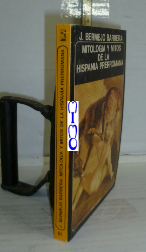 Portada del libro MITOLOGÍA Y MITOS DE LA HISPANIA PREROMANA. 1ª edición. Introducción del autor