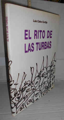 Portada del libro EL RITO DE LAS TURBAS. 1ª edición. Presentaciónes de Antonio Garrote Ortega y Juan Carlos Luján Alarcón