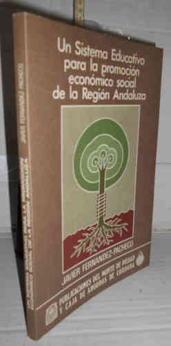 Portada del libro UN SISTEMA EDUCATIVO PARA LA PROMOCIÓN ECONÓMICO SOCIAL DE LA REGIÓN ANDALUZA. 1ª edición
