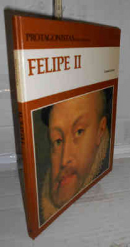 Portada del libro FELIPE II. Protagonistas de la Civilización
