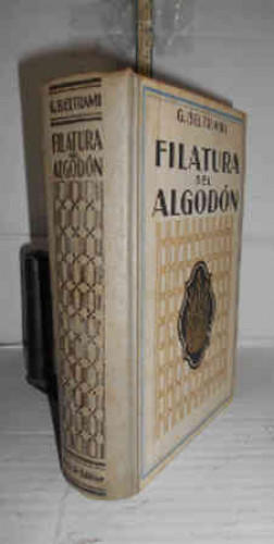 Portada del libro FILATURA DEL ALGODÓN. Manual Teórico-Práctico, por el Ingeniero... Director de Filatura. 4ª edición....