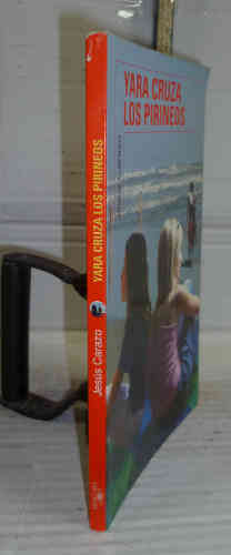 Portada del libro YARA CRUZA LOS PIRINEOS. 1ª edición. Premio Primavera Novela 1998