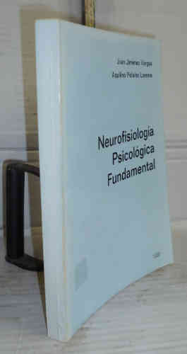 Portada del libro NEUROFISIOLOGÍA PSICOLÓGICA FUNDAMENTAL. 1ª edición. Prólogo del autor