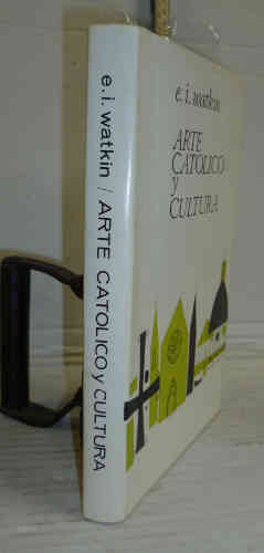 Portada del libro ARTE CATÓLICO Y CULTURA.  Ensayo sobre la cultura católica. 1ª edición. Traducción de Alberto Galán