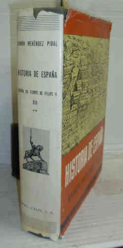 Portada del libro HISTORIA DE ESPAÑA DIRIGIDA POR MENÉNDEZ PIDAL. XIX. España en tiempo de Felipe II. 1556 - 1598. Vol....