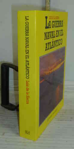 Portada del libro LA GUERRA NAVAL EN EL ATLÁNTICO. 1939 - 1945. 3ª edición. Prólogo del autor