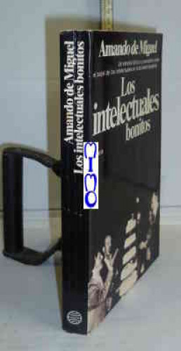 Portada del libro LOS INTELECTUALES BONITOS. 1ª edición. Con la colaboración de... Presentación del autor