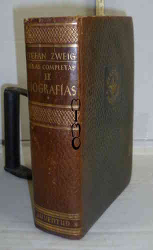 Portada del libro OBRAS COMPLETAS de Stefan Zweig. 1ª edición. II*. Biografías. Estudio crítico por Carlos Soldevilla