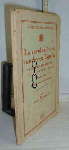 Portada del libro LA REVOLUCIÓN DE OCTUBRE EN ESPAÑA. La rebelión del gobierno de la Generalidad. Octubre 1934. 2ª edición...