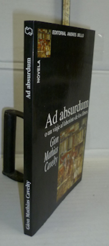 Portada del libro AD ABSURDUM o un viaje al laberinto de los libros. Novela. 1ª edición. Traducción del alemán Birgit...