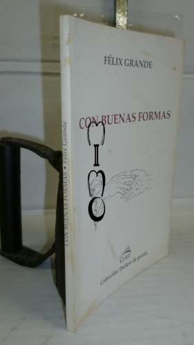 Portada del libro CON BUENAS FORMAS. 1ª edición. Nota del editor. Prólogo de Manuel Alcántara. 