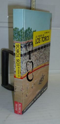 Portada del libro LA FIESTA DE LOS TOROS. 1ª edición. Texto... Ilustración: Fotografía : Chapeto y Mateo