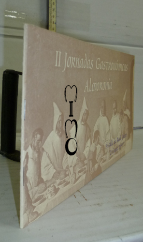 Portada del libro II JORDANAS GASTRONÓMICAS ALMORONÍA. Alcalá La Real, Jaén, 21 junio 1997. 1ª edición. Presentación de...
