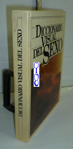 Portada del libro DICCIONARIO VISUAL DEL SEXO. Director médico de la edición...