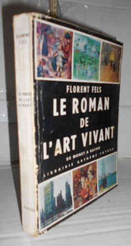 Portada del libro LE ROMAN DE L´ART VIVANT. De Claude Monet a Bernard Buffet. 1ª edición. Autógrafo del autor