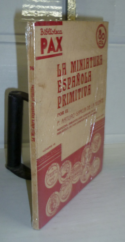 Portada del libro LA MINIATURA ESPAÑOLA PRIMITIVA, por el P.... Agustino, Bibliotecario Auxiliar de la Biblioteca de San...